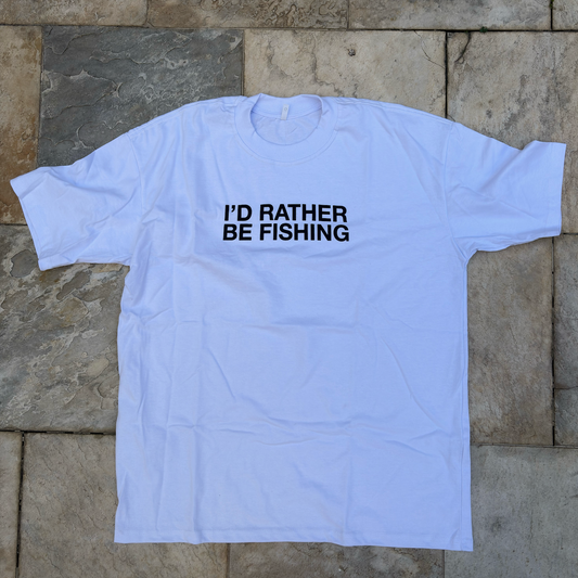 I'd Rather Be Fishing ,., Camiseta